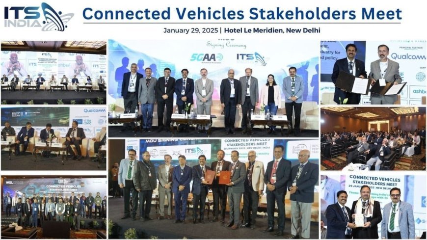 ITS India Hosts Transformative Connected Vehicles Stakeholder Meet 2025