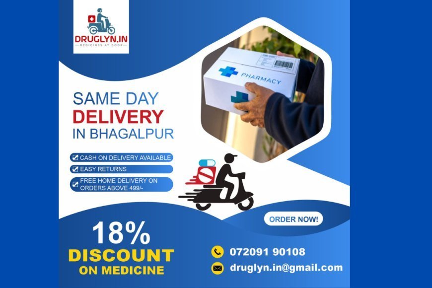 Transforming Healthcare in Bhagalpur: Druglyn's Same-Day Medicine Delivery Revolution