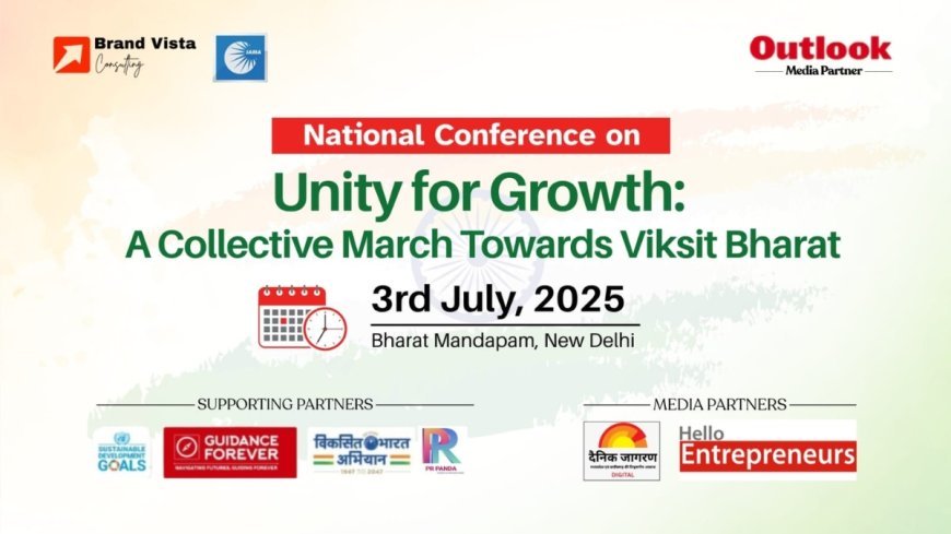 National Conference on Unity for Growth – A Collective March Towards Viksit Bharat
