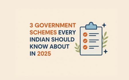 3 Government Schemes Every Indian Should Know About in 2025