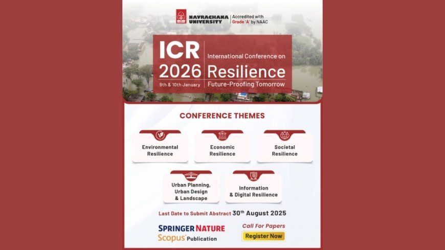 Navrachana University, Vadodara to Host ICR-2026: International Conference on Resilience