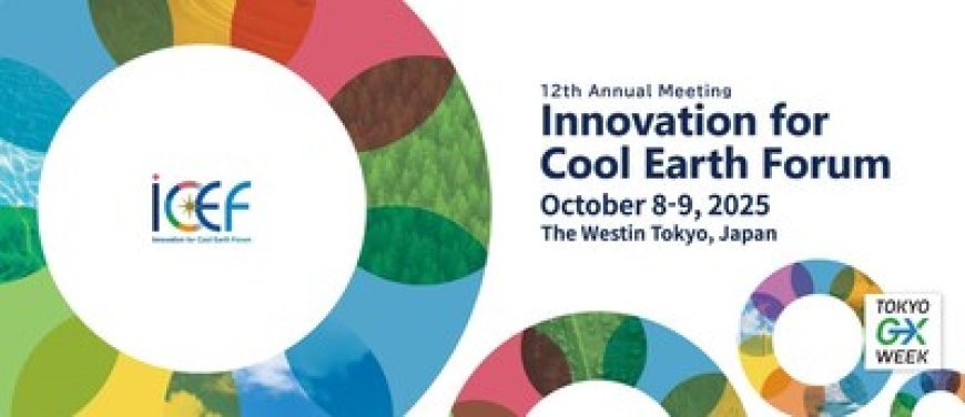 The 12th Annual Meeting of the Innovation for Cool Earth Forum (ICEF2025) is set to be held October 8-9, 2025 in Tokyo
