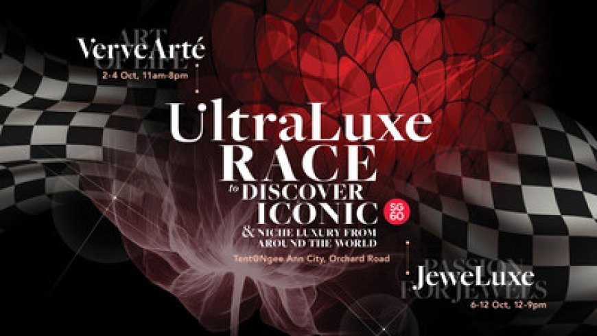 UltraLuxe Singapore 2025 Showcases The Collectable And Investible In Niche Luxury Through Immersive And Social Experiences