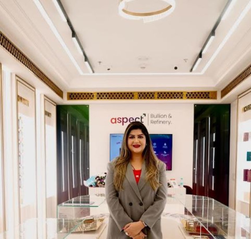 Aspect Bullion & Refinery Opens Second Bullion Flagship Store at Sky City Mall, Borivali
