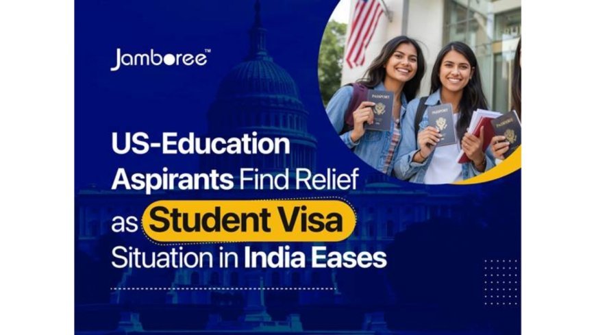 US-Education Aspirants Find Relief as Student Visa Situation in India Eases