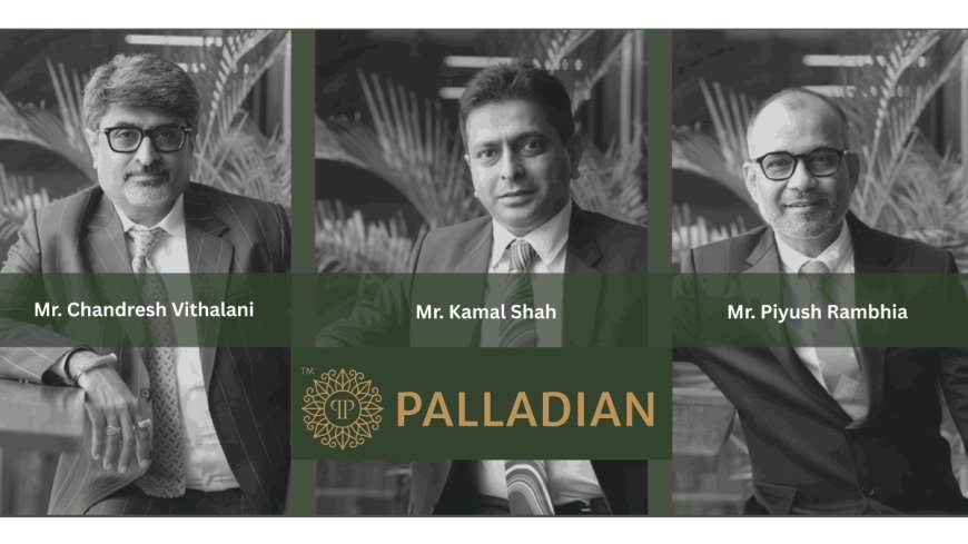 Mumbai Property Market Set for Festive Surge as Palladian Partners Announces INR 1,500 Cr Launch Pipeline