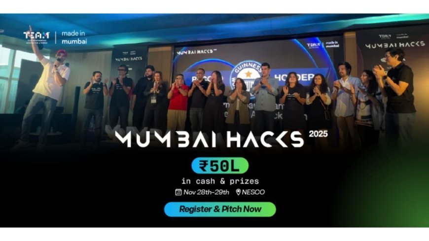 TEAM returns with MumbaiHacks 2025: 3,000 plus innovators compete for up to INR 50 lakhs in cash and rewards at Indiaâ€™s premier Agentic AI hackathon