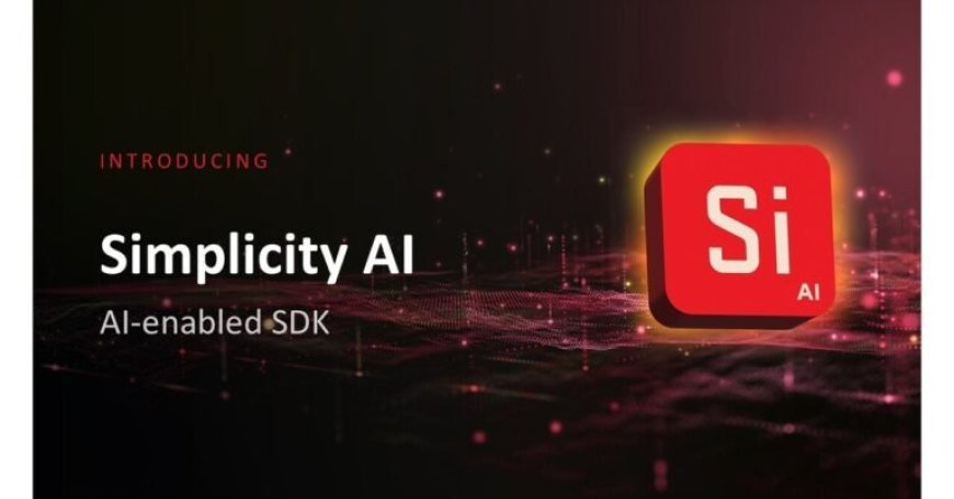 Silicon Labs Unveils the Next Evolution of IoT Development with the Simplicity Ecosystem