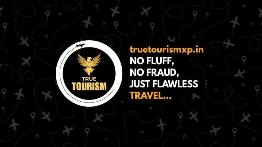 True Tourism XP Redefines Travel with Honesty and Human Touch