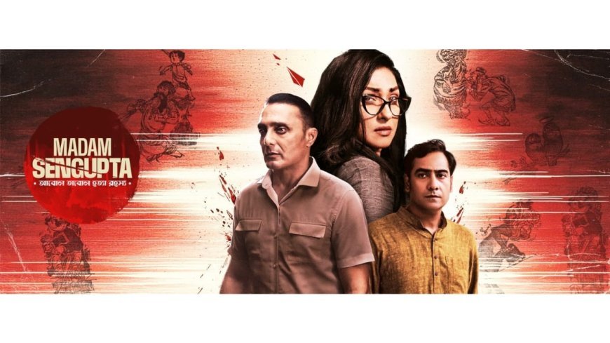 Madam Sengupta on Zee5: Stream One of the Season’s Must-Watch Movies