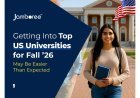 Getting Into Top US Universities for Fall ’26 May Be Easier Than Expected