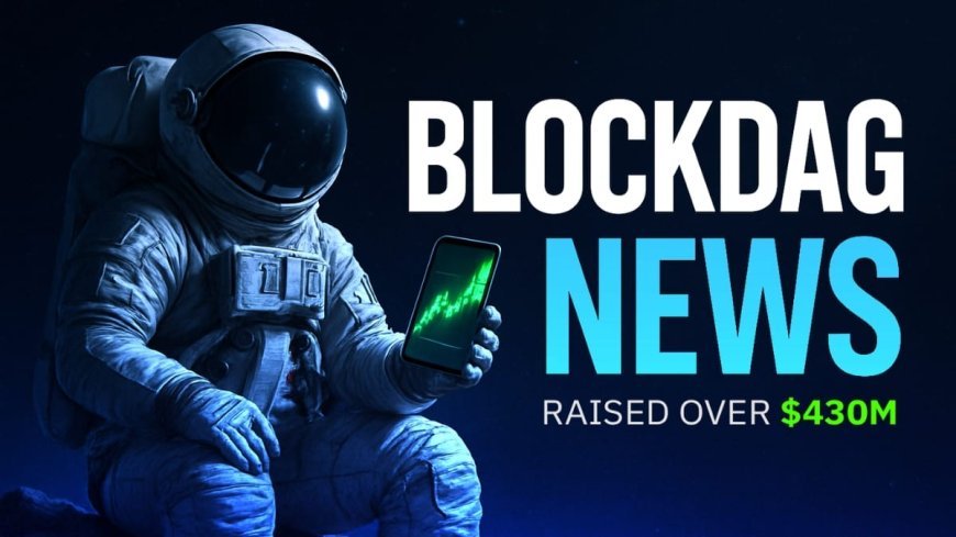 BlockDAG News: Presale Surpasses USD 430M and 300,000 Holders, While DeepSnitch AI Pumps 70%