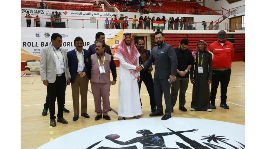 Dubai Unveils a Spectacular Sporting Fiesta as the 7th Roll Ball World Cup Is Officially Inaugurated