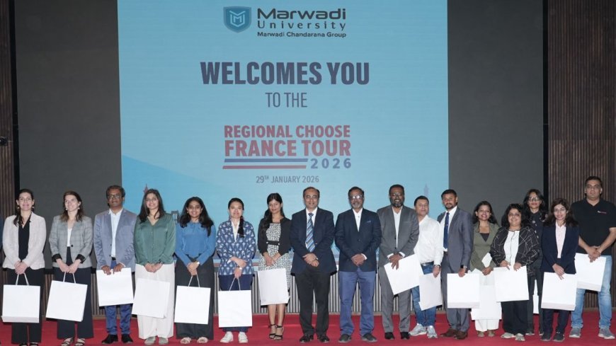 Marwadi University Becomes Gateway to Indo–French Academic Collaboration with Choose France Tour 2026