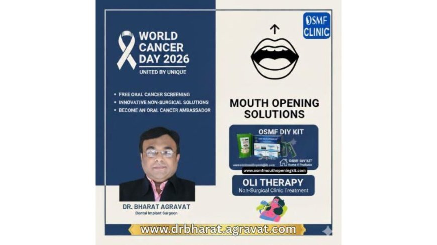 World Cancer Day 2026: Dr. Bharat Agravat Unveils OLI Therapy and OSMF DIY Kits to Combat Oral Cancer Epidemic