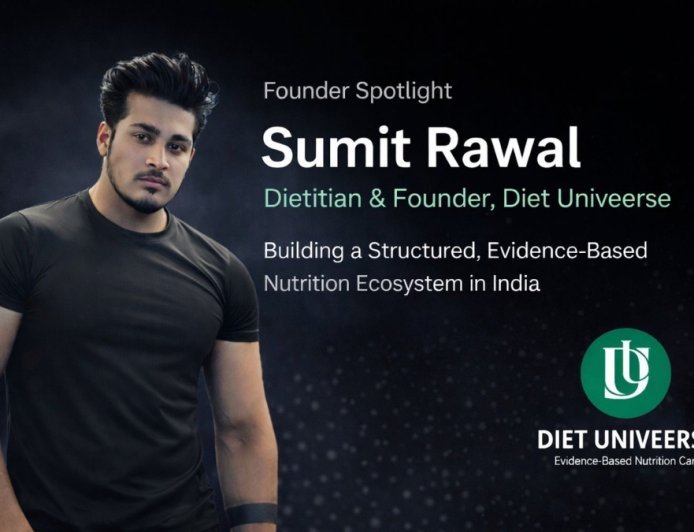 Sumit Rawal, Dietitian and Founder of Diet Univeerse, Building a Structured Nutrition Ecosystem in India