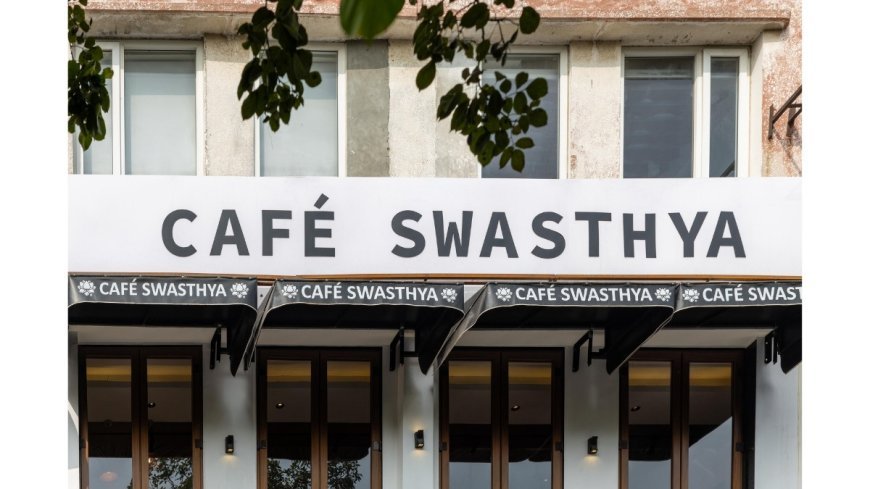 Cafe Swasthya Opens Its Second Outlet in Kailash Colony, New Delhi