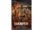 Manoj Tripathi’s Crime Thriller “Dabish” is based on True Events, releasing on this April