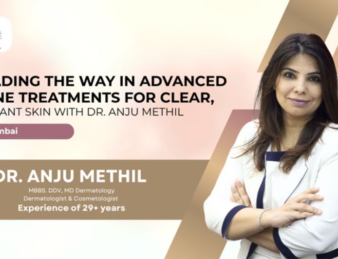 Pioneering Advanced Acne Treatment Solutions for Clear, Glowing Skin with Dr. Anju Methil in Mumbai