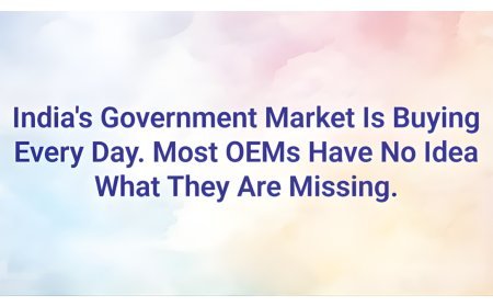 India’s Government Market Is Buying Every Day. Most OEMs Have No Idea What They Are Missing.